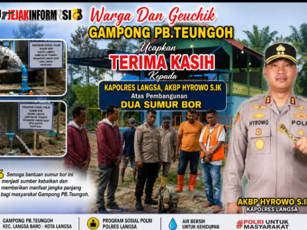 Warga Dan Geuchik Gampong PB.Teungoh Ucapkan Terima Kepada Kapolres Langsa, AKBP Hyrowo S.IK Atas  Pembangunan Satu Unit Sumur Bor