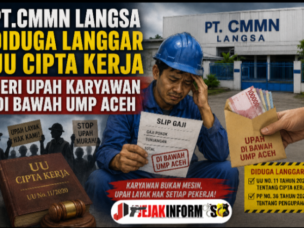 PT.CMMN Langsa Diduga Langgar UU Cipta Kerja Beri Upah Karyawan Di Bawah UMP Aceh