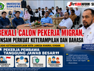 Bekali Calon Pekerja Migran, Unsam Perkuat Keterampilan dan Bahasa, Kadis Ketenagakerjaan Kota Langsa Khairul Ichsan Pekerja Pembawa Tanggung jawab Besar