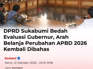 DPRD Kabupaten Sukabumi bersama TAPD bahas penyempurnaan perubahan APBD tahun 2026