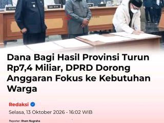 DANA BAGI HASIL (DBH) PROPINSI JAWA BARAT TURUN.7.4.MILIAR DPRD DORONG ANGARAN POKUS KE KABUPATEN SUKABUMI