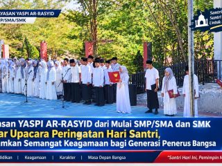 Yayasan YASPI ARRASYID dari muali SMP/SMA dan SMK Gelar Upacara Peringatan Hari Santri, Tanamkan Semangat Keagamaan bagi Generasi Penerus Bangsa
