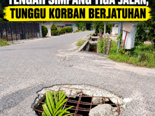 Lubang Besar Tepat Ditengah Simpang Tiga Jalan, Tunggu Korban Berjatuhan