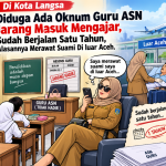 Di Kota Langsa Diduga Ada Oknum Guru ASN Jarang Masuk Mengajar, Sudah Berjalan Satu Tahun, Alasannya Merawat Suami Di luar Aceh.