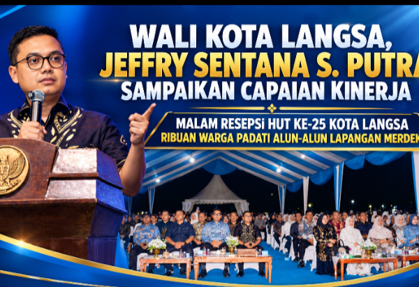 Walikota Langsa, Jeffry Sentana S.Putra Sampaikan Capaian Kinerja Pada Malam Resepsi HUT Kota Langsa Ke 25, Ribuan Warga Padati  Alun - Alun Lapangan Merdeka