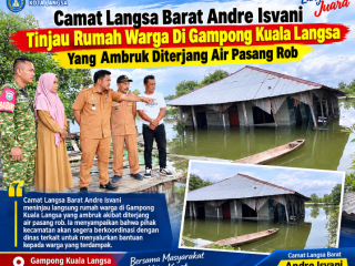 Camat Langsa Barat Andre Isvani Tinjau Rumah Warga Di Gampong Kuala Langsa Yang  Ambruk Diterjang Air Pasang Rob,