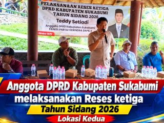 Anggota DPRD Kabupaten Sukabumi melaksanakan Reses ketiga  Tahun Sidang 2026 (Lokasi Kedua)